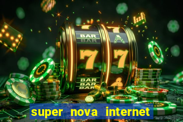 super nova internet 2 via boleto